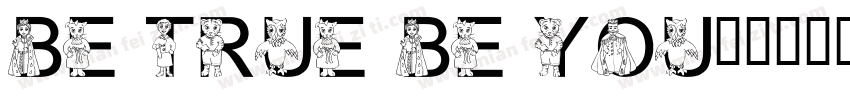 Be true Be you字体转换
